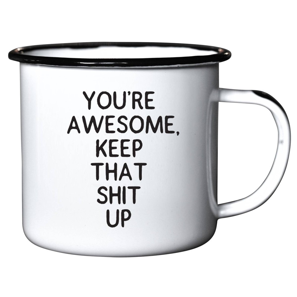 Swag Brewery - You're Awesome Keep That Shit Up | Enamel Mug