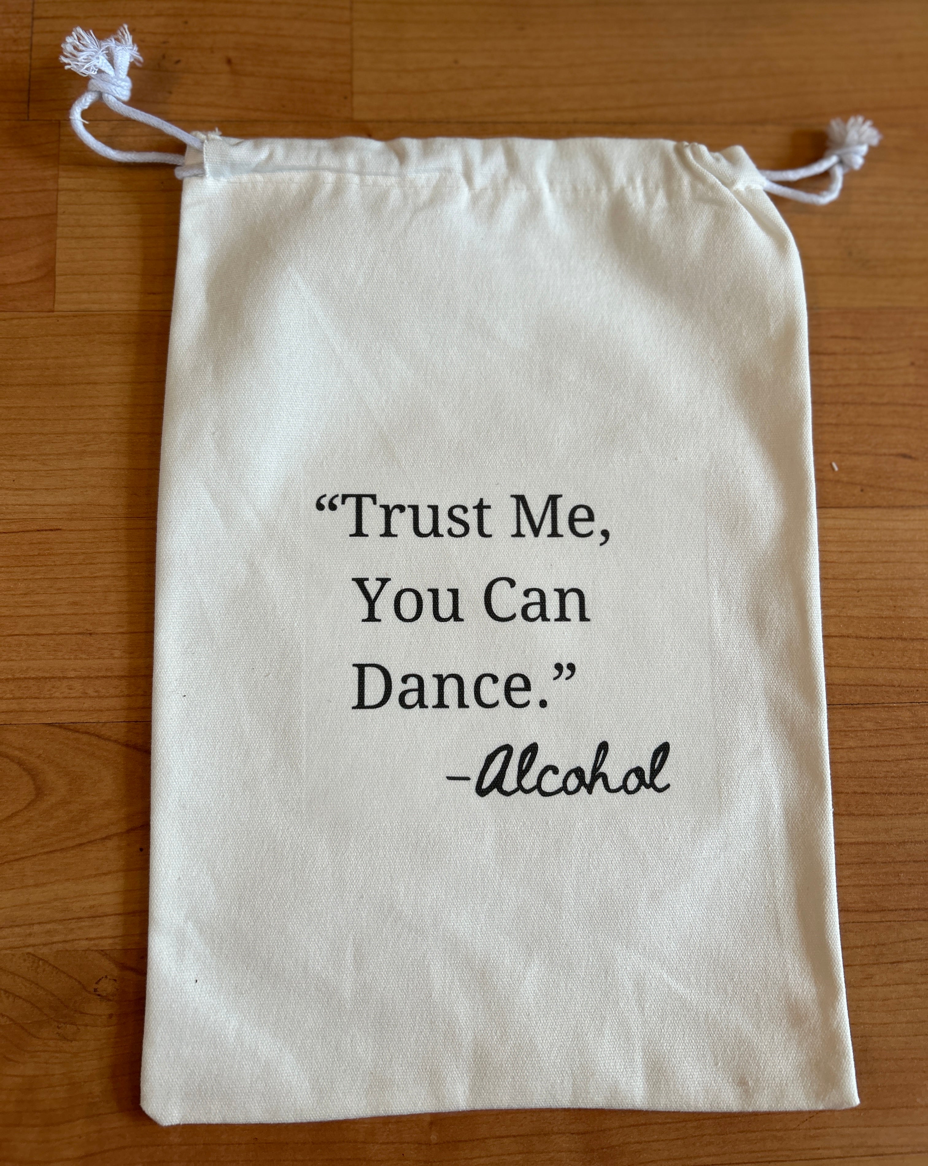 Trust Me, You Can Dance - Booze Bag - Gift Bags for Whiskey, Bourbon, Wine & More